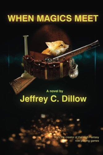 When Magics Meet, a High Fantasy novel by Jeffrey C. Dillow